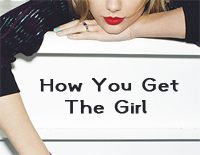 How You Get The Girl-Taylor Swift钢琴谱文件(五线谱、双手简谱、数字谱、Midi、PDF)免费下载