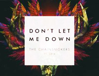 Don't Let Me Down-The Chainsmokers钢琴谱文件(五线谱、双手简谱、数字谱、Midi、PDF)免费下载