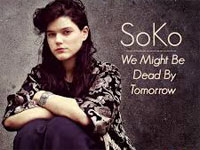 We Might Be Dead By Tomorrow-Soko钢琴谱文件(五线谱、双手简谱、数字谱、Midi、PDF)免费下载