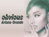 Obvious-Ariana Grande钢琴谱文件(五线谱、双手简谱、数字谱、Midi、PDF)免费下载