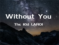 Without You-The Kid Laroi钢琴谱文件(五线谱、双手简谱、数字谱、Midi、PDF)免费下载