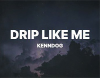 Drip Like Me-Kenndog钢琴谱文件(五线谱、双手简谱、数字谱、Midi、PDF)免费下载