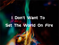 I Dont Want To Set The World On Fire-The Ink Spots钢琴谱文件(五线谱、双手简谱、数字谱、Midi、PDF)免费下载