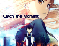 Catch the Moment-刀剑神域序列之争主题曲钢琴谱文件(五线谱、双手简谱、数字谱、Midi、PDF)免费下载