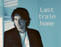 Last Train Home-John Mayer ft Maren Morris钢琴谱文件（五线谱、双手简谱、数字谱、Midi、PDF）免费下载